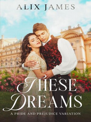 cover image of These Dreams; a Pride & Prejudice Variation
